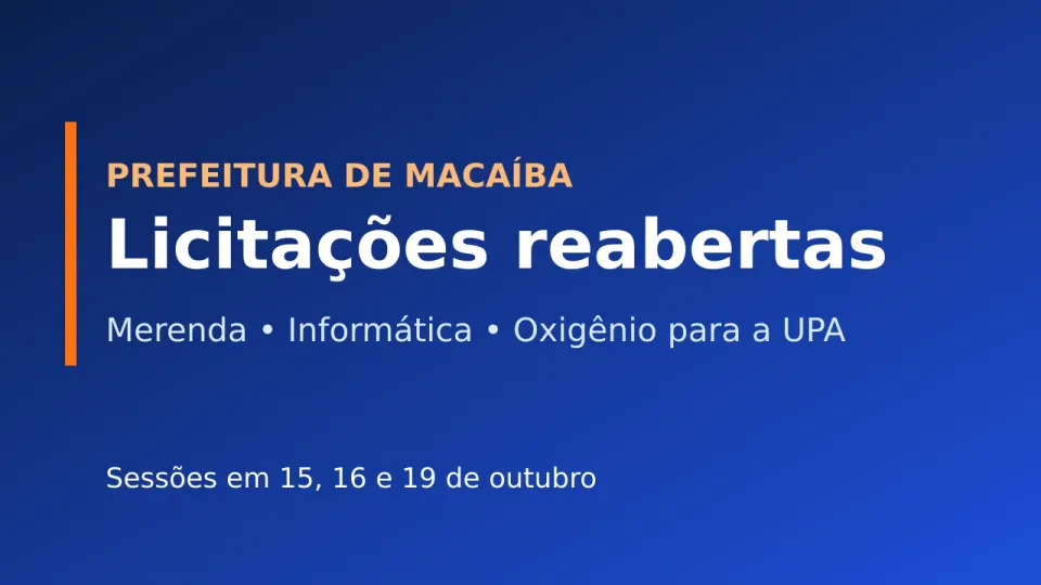Arte com o texto Prefeitura de Macaíba: licitações reabertas para merenda, informática e oxigênio para a UPA